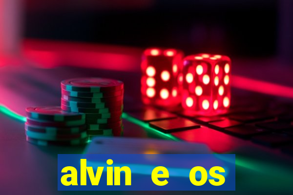 alvin e os esquilos 3 filme completo dublado download